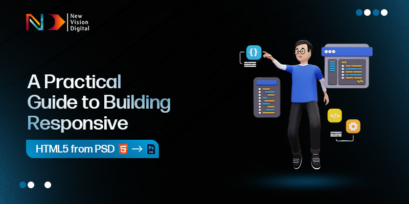 A Practical Guide to Building Responsive HTML5 from PSD