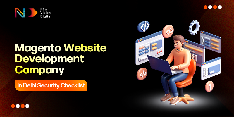 Magento Website Development Company in Delhi Security Checklist